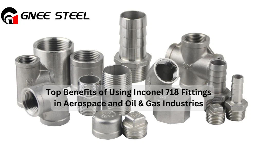 The biggest advantages of using Inconel 718 fittings in the aerospace and oil and gas industries The biggest advantages of using Inconel 718 fittings in the aerospace and oil and gas industries